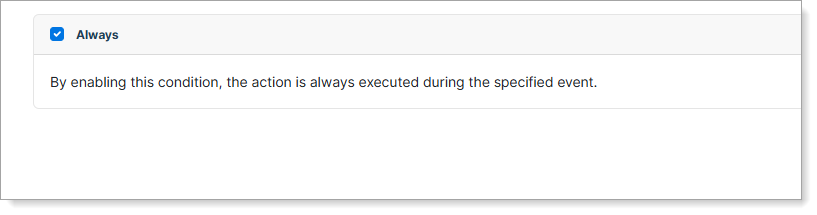 Always condition selection in When section